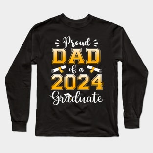 Proud Dad of a Class of 2024 Graduate Senior Graduation 2024 Long Sleeve T-Shirt